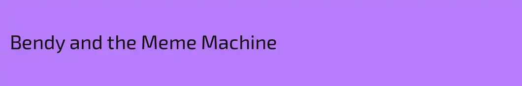 Bendy and the Meme Machine
